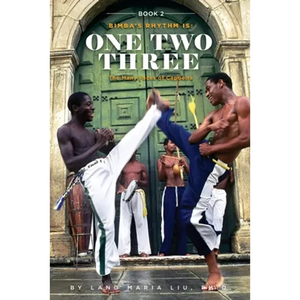 Book Two: Bimba's Rhythm is One, Two, Three: The Many Faces of Capoeira - Paperback