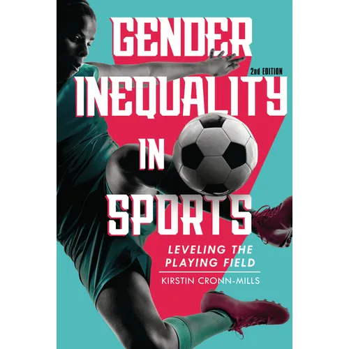 Gender Inequality in Sports, 2nd Edition: Leveling the Playing Field - Library Binding