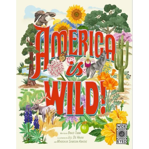 America Is Wild!: A State-By-State Encyclopedia of American Wildlife - Hardcover