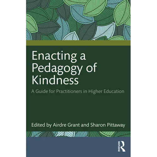 Enacting a Pedagogy of Kindness: A Guide for Practitioners in Higher Education - Paperback