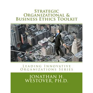 Strategic Organizational and Business Ethics Toolkit - Paperback