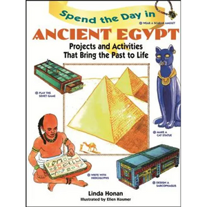 Spend the Day in Ancient Egypt: Projects and Activities That Bring the Past to Life - Paperback