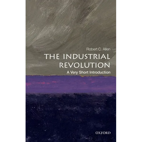 The Industrial Revolution: A Very Short Introduction - Paperback