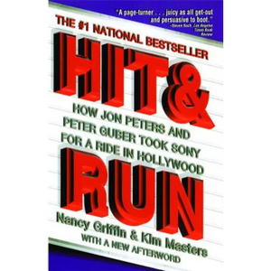 Hit and Run: How Jon Peters and Peter Guber Took Sony for a Ride in Hollywood - Paperback