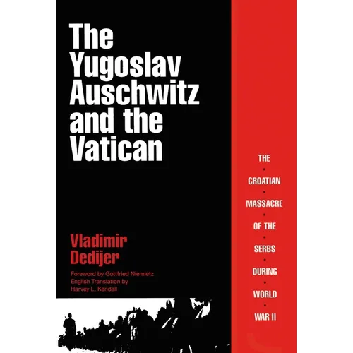 The Yugoslav Auschwitz and the Vatican - Hardcover