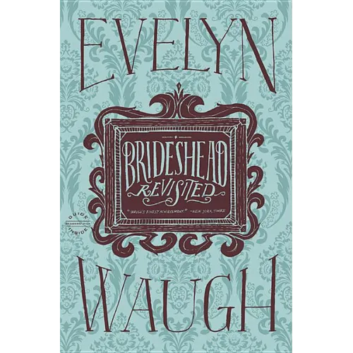 Brideshead Revisited: The Sacred and Profane Memories of Captain Charles Ryder - Hardcover