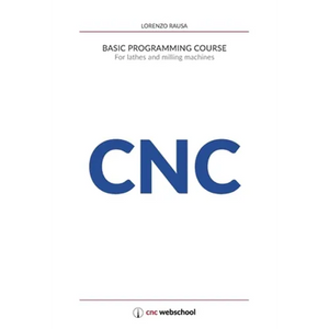 CNC Basic Programming Course: For lathes and milling machines, with free graphic simulation software - Paperback