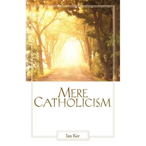 Mere Catholicism - Paperback