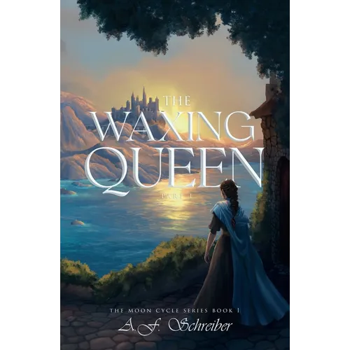 The Waxing Queen Part I: The Moon Cycle Series Book I - Paperback