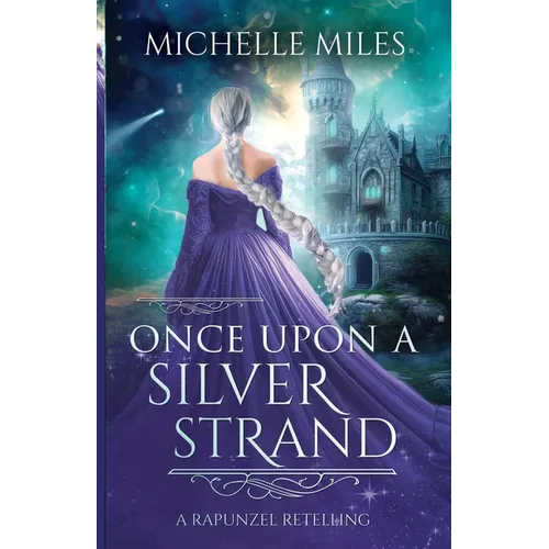 Once Upon a Silver Strand: A Rapunzel Retelling - Paperback