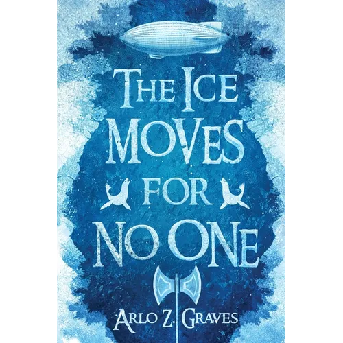 The Ice Moves for No One - Paperback