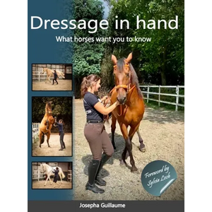 Dressage in hand: What horses want you to know - Hardcover