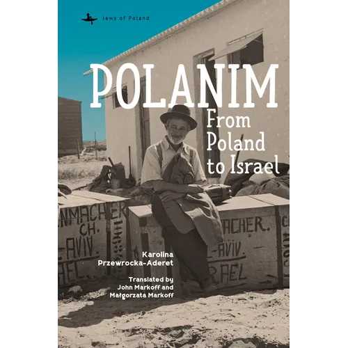 Polanim: From Poland to Israel - Hardcover