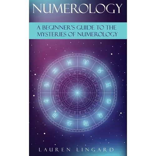 Numerology: A Beginner's Guide to the Mysteries of Numerology - Hardcover