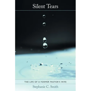 Silent Tears: The Life of a Former Pastor's Wife - Paperback