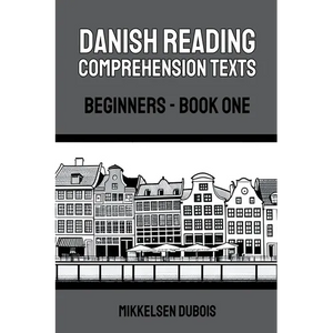 Danish Reading Comprehension Texts: Beginners - Book One - Paperback