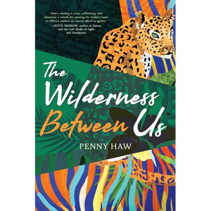 The Wilderness Between Us - Paperback