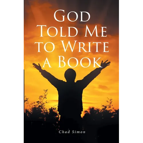 God Told Me to Write a Book - Paperback