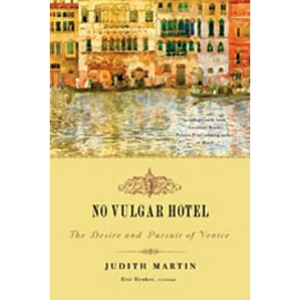 No Vulgar Hotel: The Desire and Pursuit of Venice - Paperback