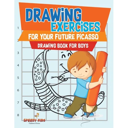 Drawing Exercises for Your Future Picasso: Drawing Book for Boys - Paperback