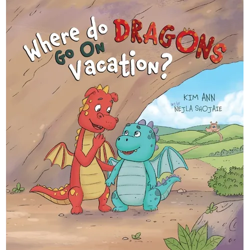 Where Do Dragons Go on Vacation? - Hardcover