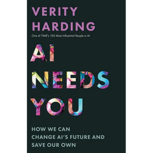 AI Needs You: How We Can Change Ai's Future and Save Our Own - Hardcover