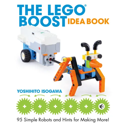 The Lego Boost Idea Book: 95 Simple Robots and Hints for Making More! - Paperback