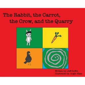 The Rabbit, The Carrot, The Crow, & The Quarry - Hardcover