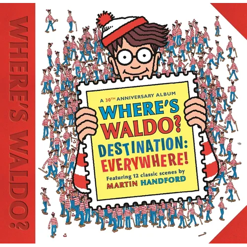 Where's Waldo? Destination: Everywhere!: 12 Classic Scenes as You've Never Seen Them Before! (a Hidden Object Search-And-Find Puzzle Book - A Perfect - Hardcover