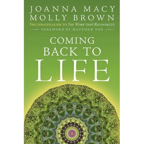 Coming Back to Life: The Updated Guide to the Work That Reconnects - Paperback