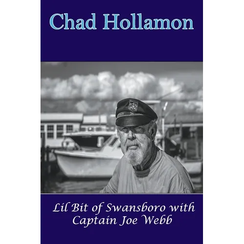 Lil Bit of Swansboro with Captain Joe Webb - Paperback