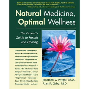 Natural Medicine, Optimal Wellness: The Patient's Guide to Health and Healing - Paperback