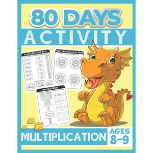 80 Days Activity Multiplication for Kids Ages 8-9: Funny Learning Math Workbook Grade 3, 3rd Grade Math, Multiplication Within 100 - Paperback