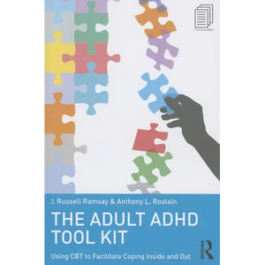 The Adult ADHD Tool Kit: Using CBT to Facilitate Coping Inside and Out - Paperback