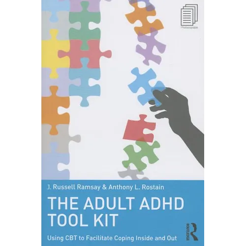 The Adult ADHD Tool Kit: Using CBT to Facilitate Coping Inside and Out - Paperback