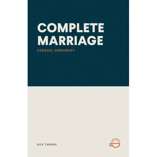 Complete Marriage: Coequal Hierarchy - Paperback