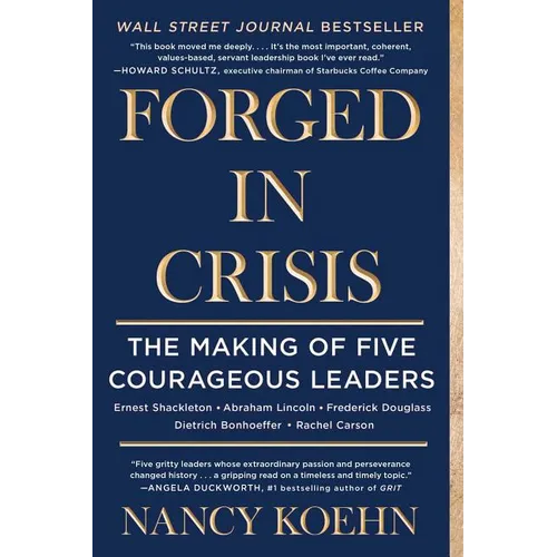Forged in Crisis: The Making of Five Courageous Leaders - Paperback