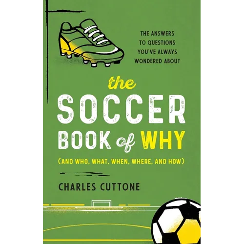 The Soccer Book of Why: The Answers to Questions You've Always Wondered about - Paperback