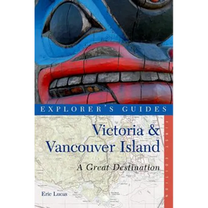 Explorer's Guide Victoria & Vancouver Island: A Great Destination - Paperback