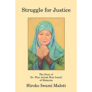 Struggle for Justice: The Story of Dr. Wan Azizah Wan Ismail of Malaysia - Paperback