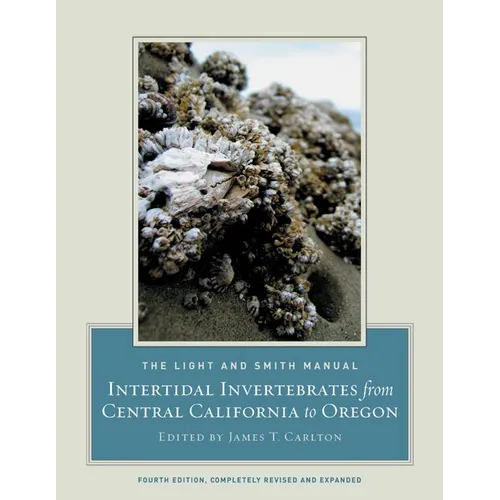 The Light and Smith Manual: Intertidal Invertebrates from Central California to Oregon - Hardcover