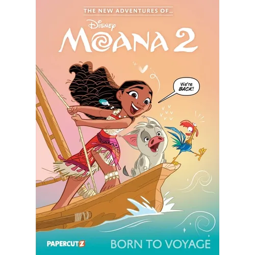 The New Adventures of Moana 2 Vol. 1: Born to Voyage - Hardcover