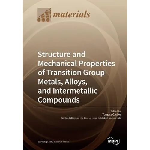 Structure and Mechanical Properties of Transition Group Metals, Alloys, and Intermetallic Compounds - Paperback