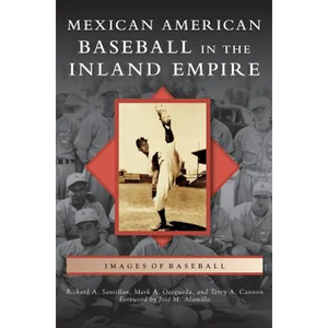 Mexican American Baseball in the Inland Empire - Hardcover