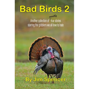 Bad Birds 2 -- Another collection of mostly true stories starring the gobblers we all love to hate: Another collection of mostly true stories starring - Paperback