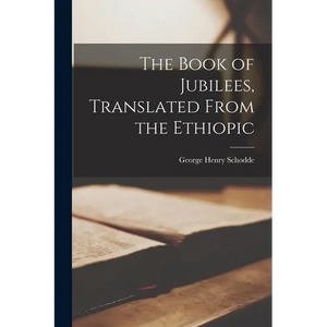 The Book of Jubilees, Translated From the Ethiopic - Paperback