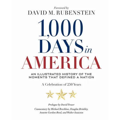 1,000 Days in America: An Illustrated History of the Moments That Defined a Nation - Hardcover