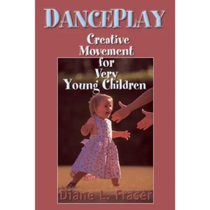 DancePlay: Creative Movement for Very Young Children - Paperback