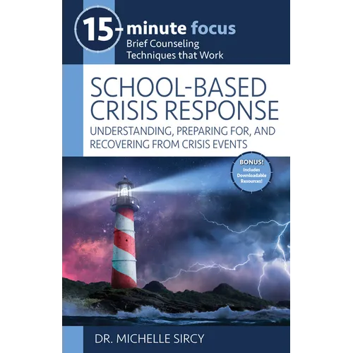 15-Minute Focus: School-Based Crisis Response: Understanding, Preparing For, and Recovering from Crisis Events - Paperback