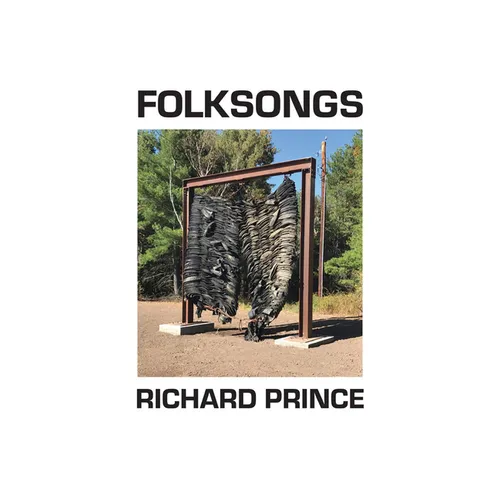 Richard Prince: Folksongs - Hardcover